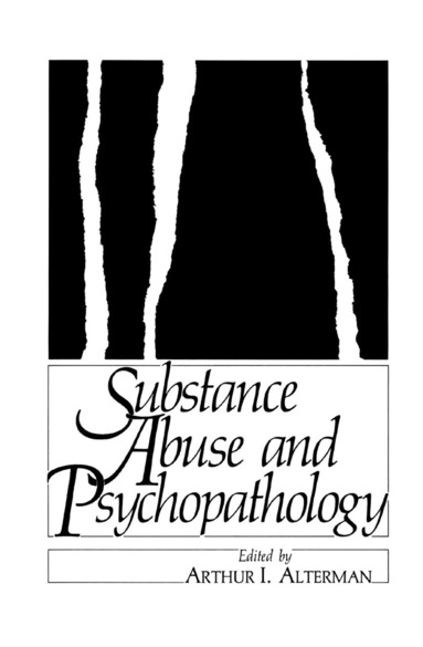 Arthur Alterman - Substance Abuse and Psychopathology, Häftad