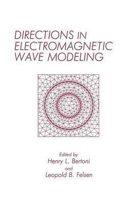 bokomslag Directions in Electromagnetic Wave Modeling