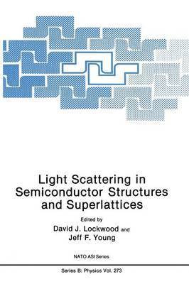 D.J. Lockwood, Jeff F. Young, D. J. Lockwood - Light Scattering in Semiconductor Structures and Superlattices, Häftad