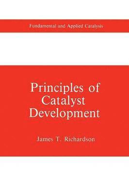 James T. Richardson - Principles of Catalyst Development, Häftad
