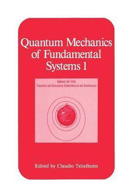 Quantum Mechanics of Fundamental Systems 1 1