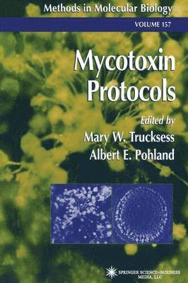 Mary W. Trucksess, Albert E. Pohland - Mycotoxin Protocols, Häftad