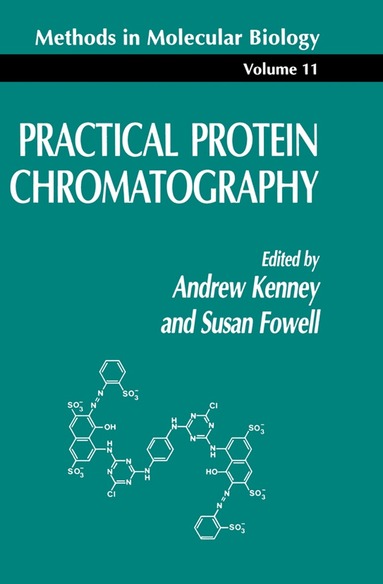 Andrew Kenney, Susan Fowell - Practical Protein Chromatography, Häftad