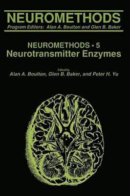 Alan A. Boulton, Glen B. Baker, Peter H. Yu - Neurotransmitter Enzymes, Häftad
