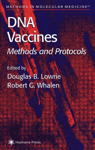 Douglas B. Lowrie, Robert Whalen - DNA Vaccines, Häftad