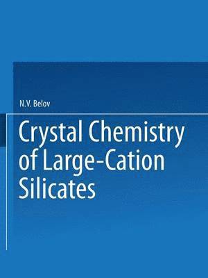 bokomslag Crystal Chemistry of Large-Cation Silicates / Kristallokhimiya Silikatov S Krupnymi Kationami / ?????????????? ????????? ????????? ?????????