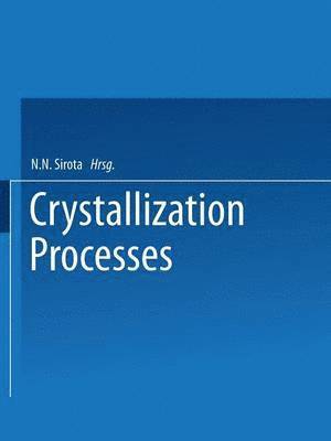 N. N. Sirota - Crystallization Processes, Häftad