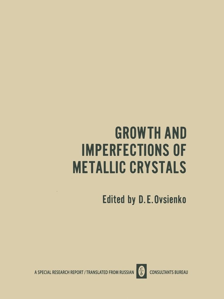 Growth and Imperfections of Metallic Crystals / Rost I Nesovershenstva Metallicheskikh Kristallov /      1