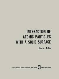 bokomslag Interaction of Atomic Particles with a Solid Surface / Vzaimodeistvie Atomnykh Chastits S Poverkhnostyu Tverdogo Tela /    