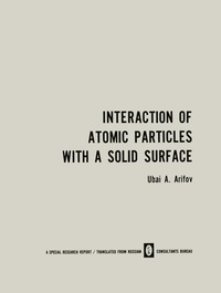 bokomslag Interaction of Atomic Particles with a Solid Surface / Vzaimodeistvie Atomnykh Chastits S Poverkhnost'yu Tverdogo Tela / ?????????????? ??????? ?????? ? ???????????? ???????? ????