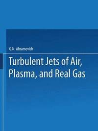 bokomslag Turbulent Jets of Air, Plasma, and Real Gas / Issledovanie Turbulentnykh Strui Vozdukha, Plazmy I Realnogo Gaza /    ,