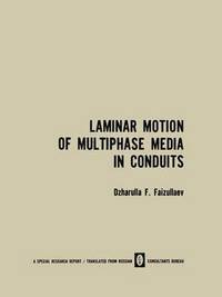 bokomslag Laminar Motion of Multiphase Media in Conduits / Laminarnoe Dvizhenie Mnogofaznykh Sred V Truboprovodakh / aapoe ee Mooax Cpe B Tpyopooax