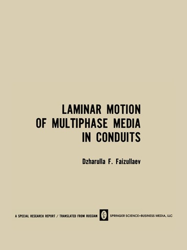 bokomslag Laminar Motion of Multiphase Media in Conduits / Laminarnoe Dvizhenie Mnogofaznykh Sred V Truboprovodakh / ?a???ap?oe ????e??e M?o?o?a???x Cpe? B Tpy?o?po?o?ax