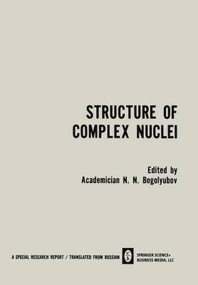 bokomslag Structure of Complex Nuclei / Struktura Slozhnykh Yader / CTPYKTYPA C?O?H?X ??EP