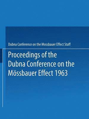 bokomslag Proceedings of the Dubna Conference on the Mssbauer Effect 1963