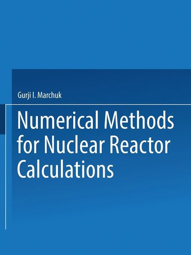 bokomslag ????????? ?????? ??????? ??????? ????????? / Chislennye Metody Rascheta Yadernykh Reaktorov / Numerical Methods for Nuclear Reactor Calculations