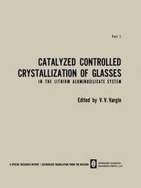 bokomslag Catalyzed Controlled Crystallization of Glasses in the Lithium Aluminosilicate System