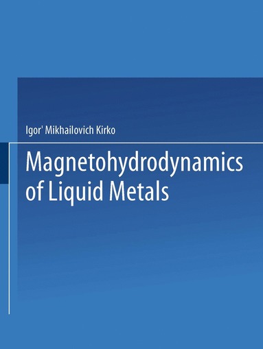 bokomslag Magnetohydrodynamics of Liquid Metals