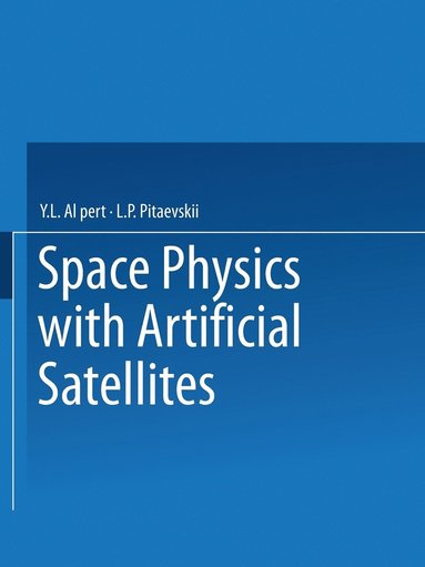 bokomslag Space Physics with Artificial Satellites / Iskusstvennye Sputniki V Razrezhennoi Plazme / ???????? ? ??????????? ??????
