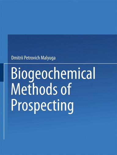 bokomslag Biogeochemical Methods of Prospecting / Biogeokhimicheskii Metod Poiskov Rudnykh Mestorozhdenii / ??????????????? ????? ??????? ?????? ?????????????