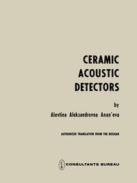bokomslag Ceramic Acoustic Detectors / Keramicheskie Priemniki Zvuka /   