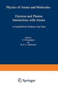 bokomslag Electron and Photon Interactions with Atoms: Festschrift for Professor Ugo Fano