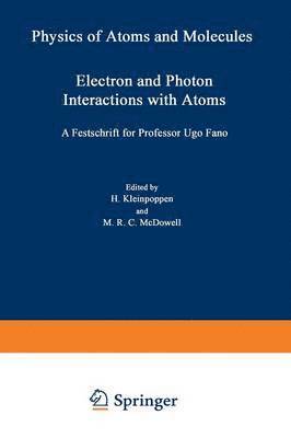 bokomslag Electron and Photon Interactions with Atoms: Festschrift for Professor Ugo Fano
