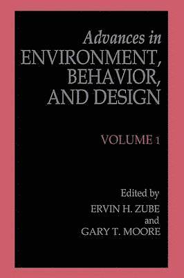 Erwin H. Zube, Gary T. Moore - Advances in Environment, Behavior, and Design, Häftad