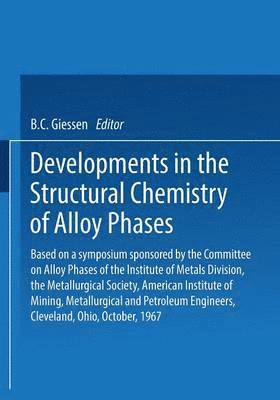 Developments in the Structural Chemistry of Alloy Phases 1