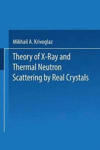 bokomslag Theory of X-Ray and Thermal Neutron Scattering by Real Crystals