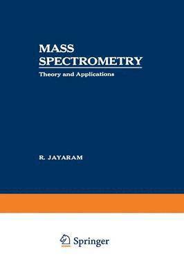 R. Jayaram - Mass Spectrometry, Häftad