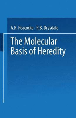 A.R. Peacocke, R.B. Drysdale, A. R. Peacocke, R. B. Drysdale - Molecular Basis of Heredity, Häftad