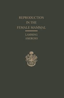 Reproduction in the Female Mammal 1