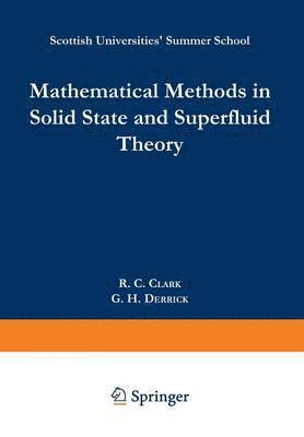 R.C. Clark, G.H. Derrick, R. C. Clark, G. H. Derrick - Mathematical Methods in Solid State and Superfluid Theory, Häftad
