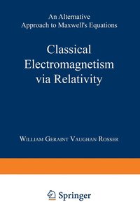 bokomslag Classical Electromagnetism via Relativity