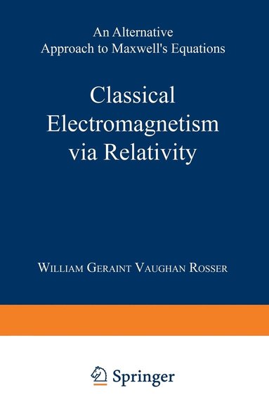 bokomslag Classical Electromagnetism via Relativity