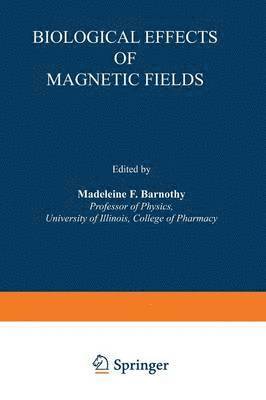 Biological Effects of Magnetic Fields 1