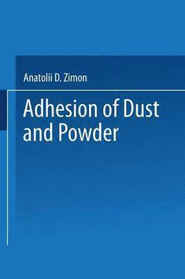 Anatoliǐ Davydovich Zimon, Anatoliǐ Davydovich Zimon, Anatoli Zimon, Anatoli¿ Davydovich Zimon - Adhesion of Dust and Powder, Häftad