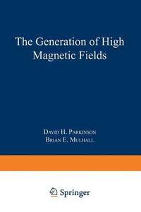 bokomslag The Generation of High Magnetic Fields