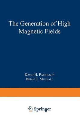 bokomslag The Generation of High Magnetic Fields