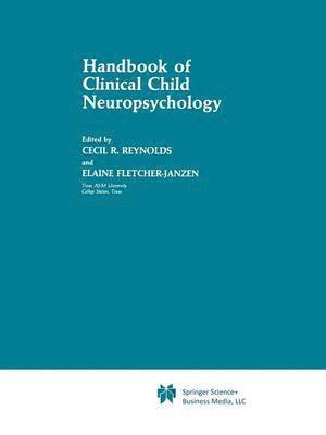 Cecil R. Reynolds, Elaine Fletcher-Janzen, Cecil Reynolds - Handbook of Clinical Child Neuropsychology, Häftad