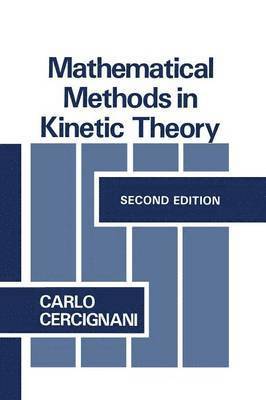C. Cercignani - Mathematical Methods in Kinetic Theory, Häftad