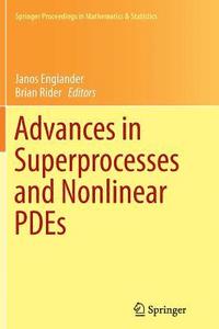 bokomslag Advances in Superprocesses and Nonlinear PDEs