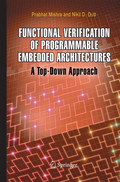 Prabhat Mishra, Nikil D. Dutt - Functional Verification of Programmable Embedded Architectures, Häftad