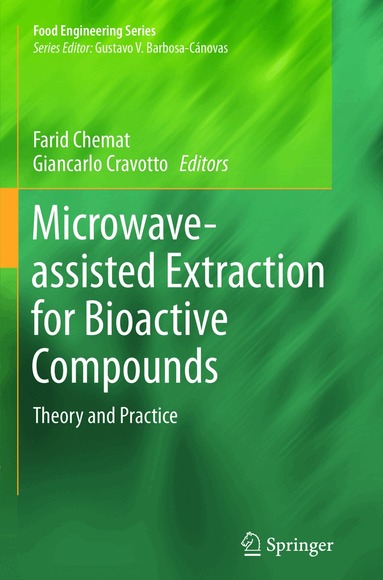 Farid Chemat, Giancarlo Cravotto - Microwave-assisted Extraction for Bioactive Compounds, Häftad