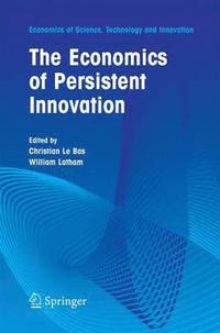 bokomslag The Economics of Persistent Innovation: An Evolutionary View