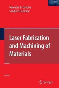 bokomslag Laser Fabrication and Machining of Materials