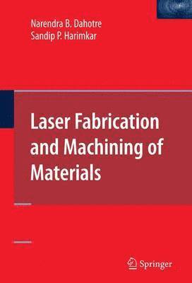 bokomslag Laser Fabrication and Machining of Materials