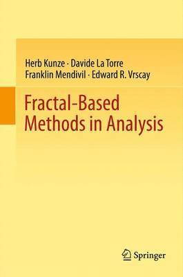 Herb Kunze, Davide La Torre, Franklin Mendivil, Edward R. Vrscay - Fractal-Based Methods in Analysis, Häftad