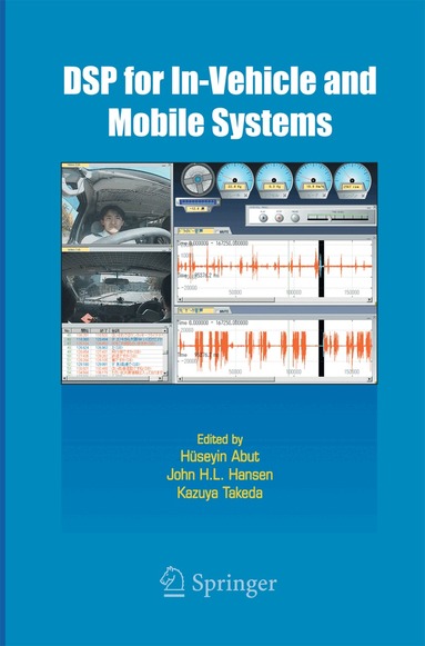Huseyin Abut, John Hansen, Kazuya Takeda - DSP for In-Vehicle and Mobile Systems, Häftad
